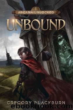 Unbound: A Dark Fantasy LitRPG (Arcana Unlocked Book 1) by Gregory Blackburn