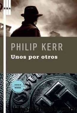 Unos Por Otros by Philip Kerr