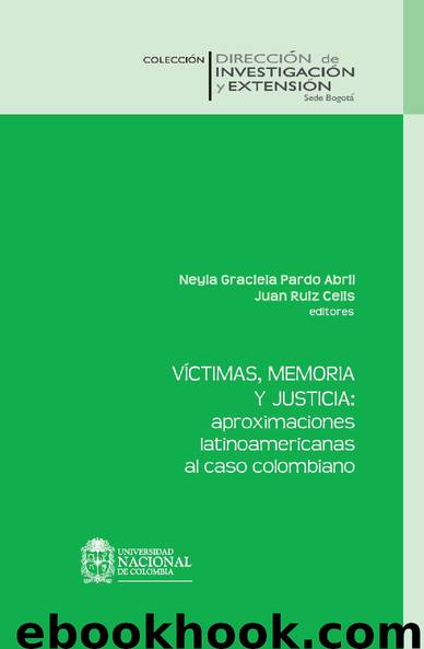 Víctimas, memoria y justicia by Neyla Graciela Pardo Abril Juan Ruiz Celis