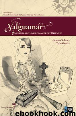 Valguamar, Cuentos de lugares, amores y difuntos by Gemma Solsona y Tebu Guerra