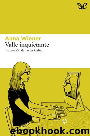 Valle inquietante by Anna Wiener