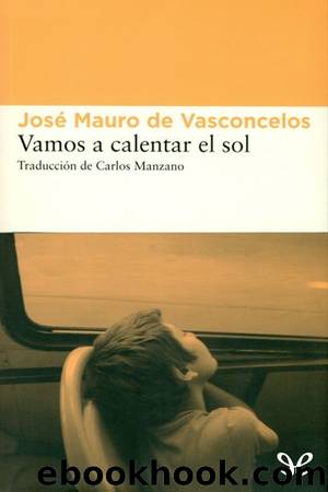 Vamos a calentar el sol by José Mauro de Vasconcelos