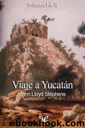 Viaje a YucatÃ¡n by John Lloyd Stephens