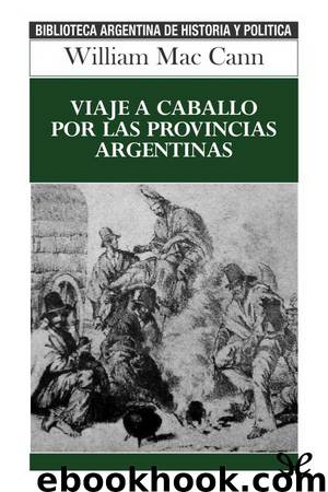 Viaje a caballo por las provincias argentinas by William Mac Cann