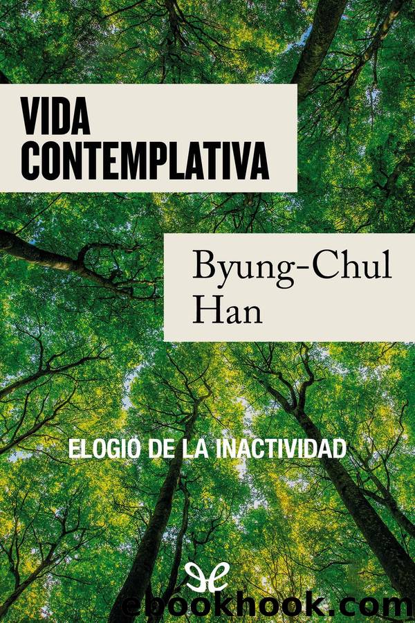 Vida contemplativa by Byung-Chul Han