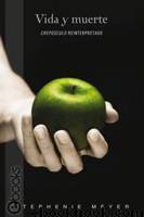 Vida y muerte by Stephenie Meyer