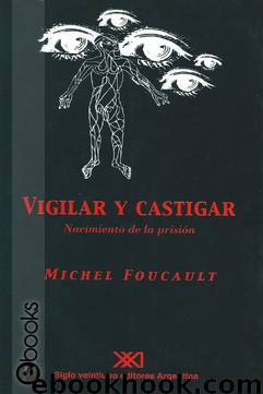 Vigilar y Castigar by Michael Foucault
