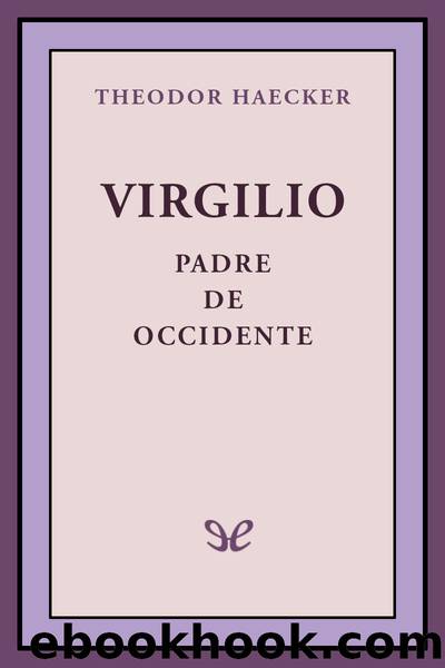 Virgilio, padre de Occidente by Theodor Haecker