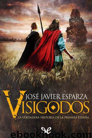 Visigodos by José Javier Esparza