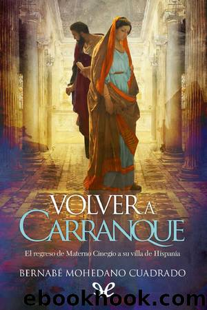 Volver a Carranque by Bernabé Mohedano Cuadrado