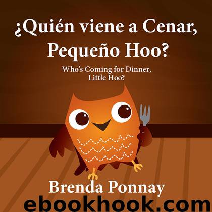 Who's Coming for Dinner, Little Hoo by Brenda Ponnay