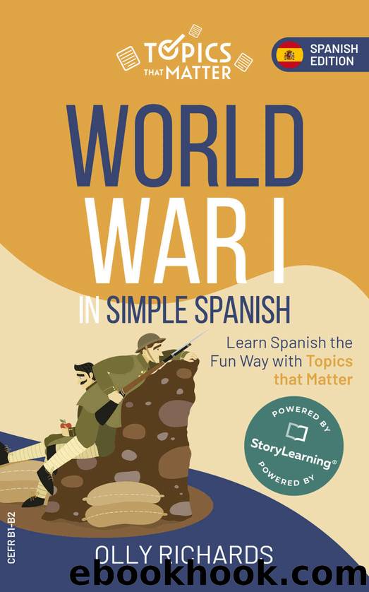 World War I in Simple Spanish: Learn Spanish the Fun Way With Topics that Matter by Richards Olly