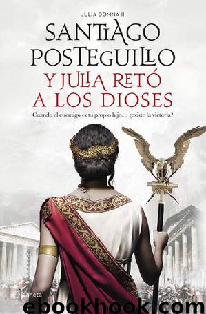 Y Julia retó a los dioses (Spanish Edition) by Santiago Posteguillo