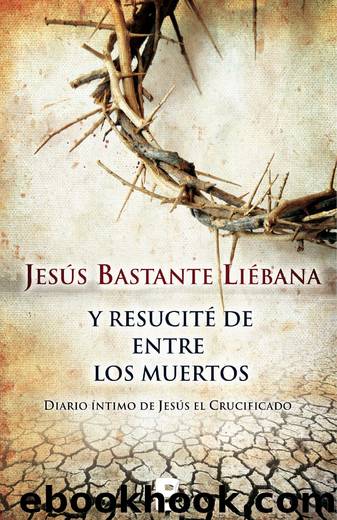 Y resucitÃ© de entre los muertos by Jesus Bastante