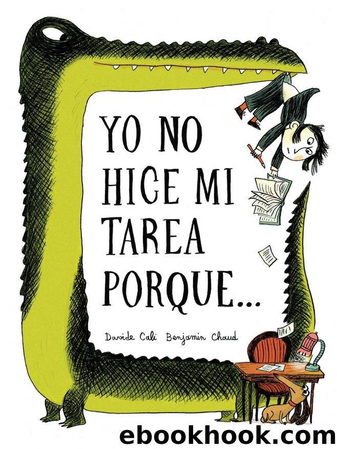 Yo No Hice Mi Tarea Porque . . . (I Didn't Do My Homework Because . . . Spanish Language Edition) by Davide Cali