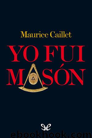 Yo fui masón by Maurice Caillet