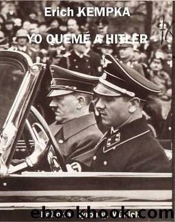Yo quemÃ© a Hitler by Erich Kempka