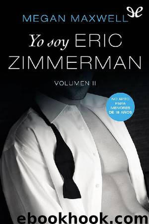 Yo soy Eric Zimmerman. Volumen 2 by Megan Maxwell