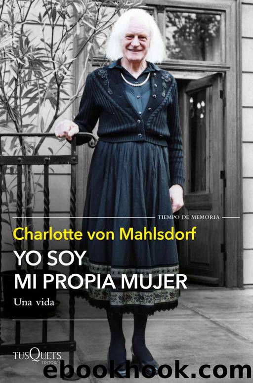 Yo soy mi propia mujer (Tiempo de Memoria) (Spanish Edition) by Charlotte von Mahlsdorf