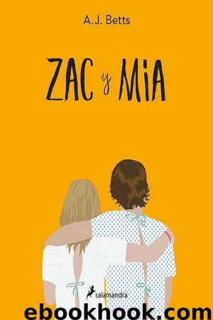 Zac y Mia by A. J. Betts